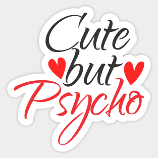 Cute but Psycho Sticker